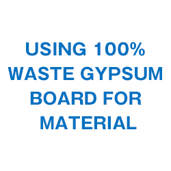 Using 100% waste gypsum board for material